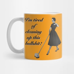 Tired of Cleaning Mug